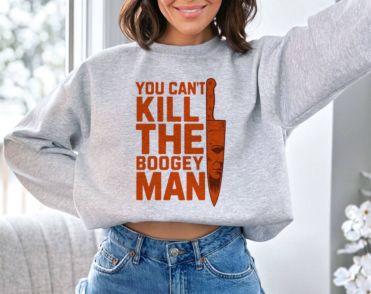 You Can't Kill the Boogey Man Halloween Sweatshirt