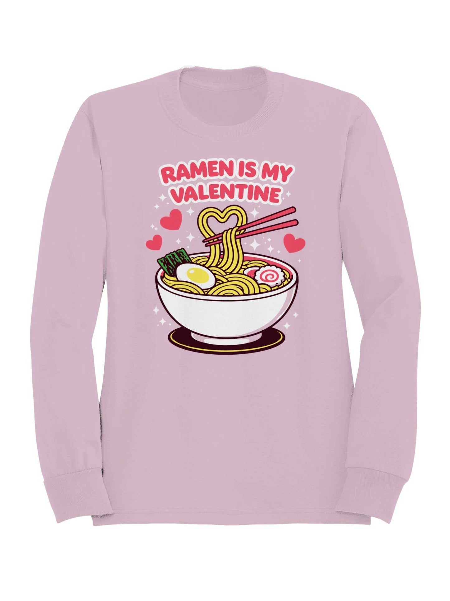 Ramen Is My Valentine Love Design Women's Sweatshirt