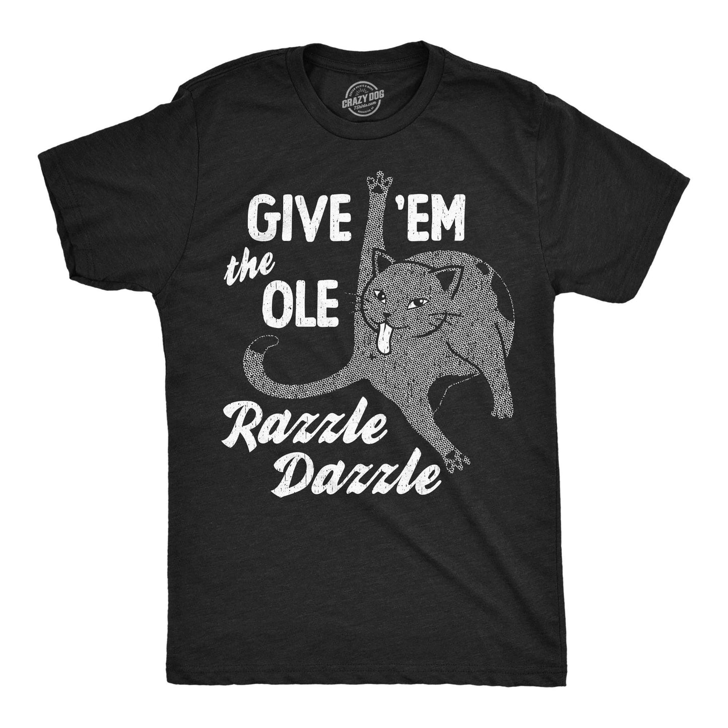 Give Em the Ole Razzle Dazzle Men's T Shirt