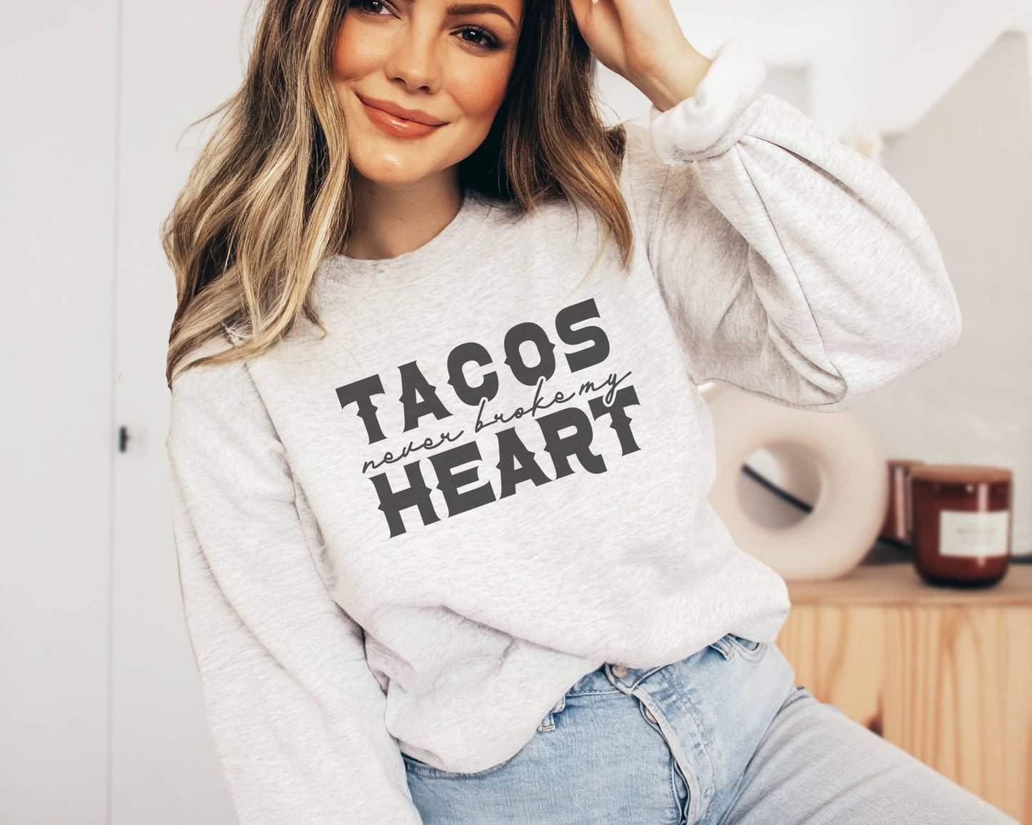 Tacos Never Broke My Heart Crew Neck Sweatshirt Valentines
