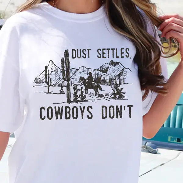 Dust Settles Cowboys Don't Western Graphic Tee