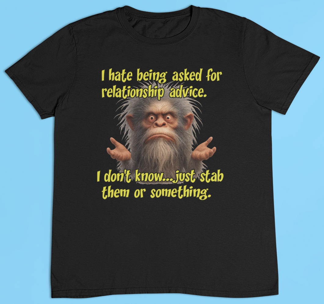 Bigfoot Relationship Advice T-Shirt (Gildan Black)