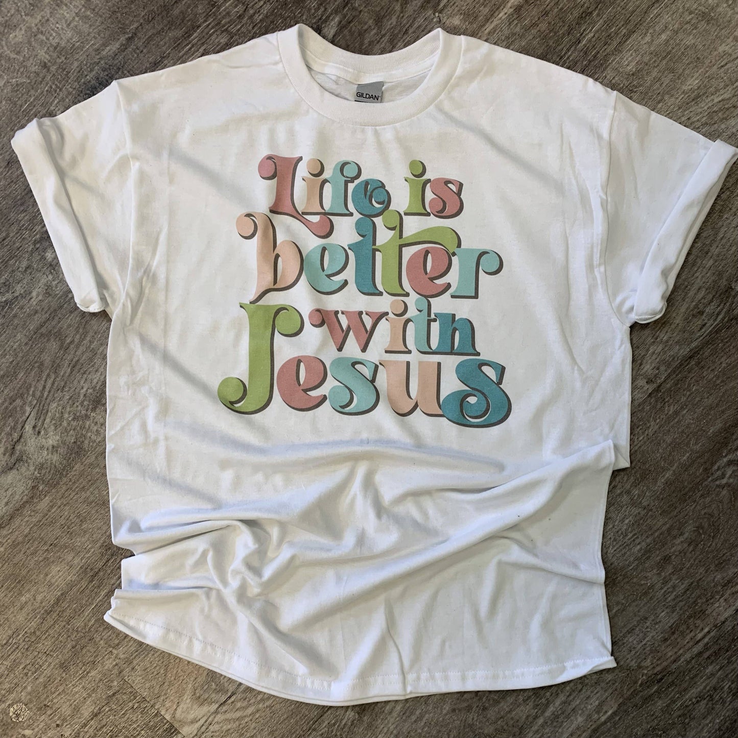 Life Is Better with Jesus On White Tee