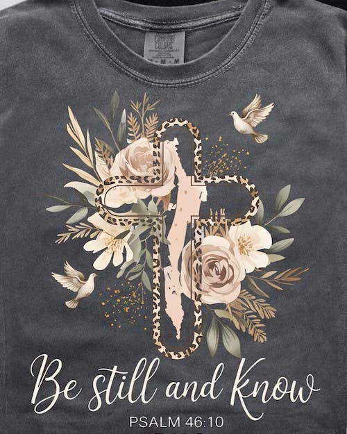 Be Still and Know Tee On Comfort Colors