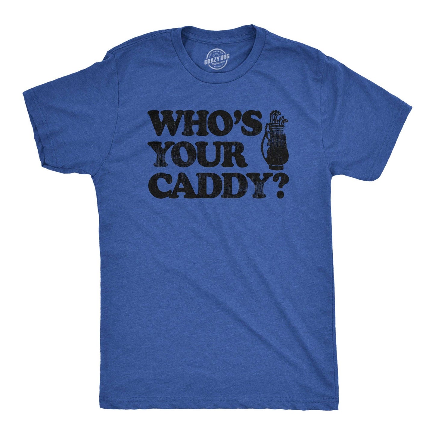 Whos Your Caddy Men's Tshirt Golf Graphic Tee Western T