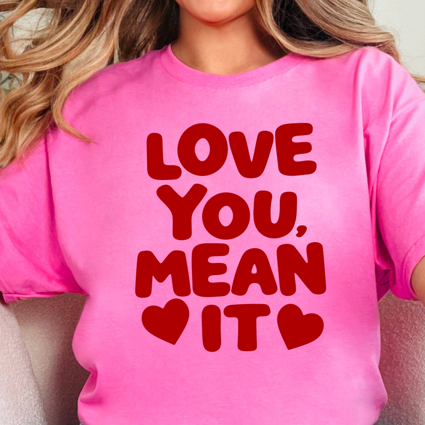 Love You Mean It Valentine’S Day Graphic T-Shirt | Gildan