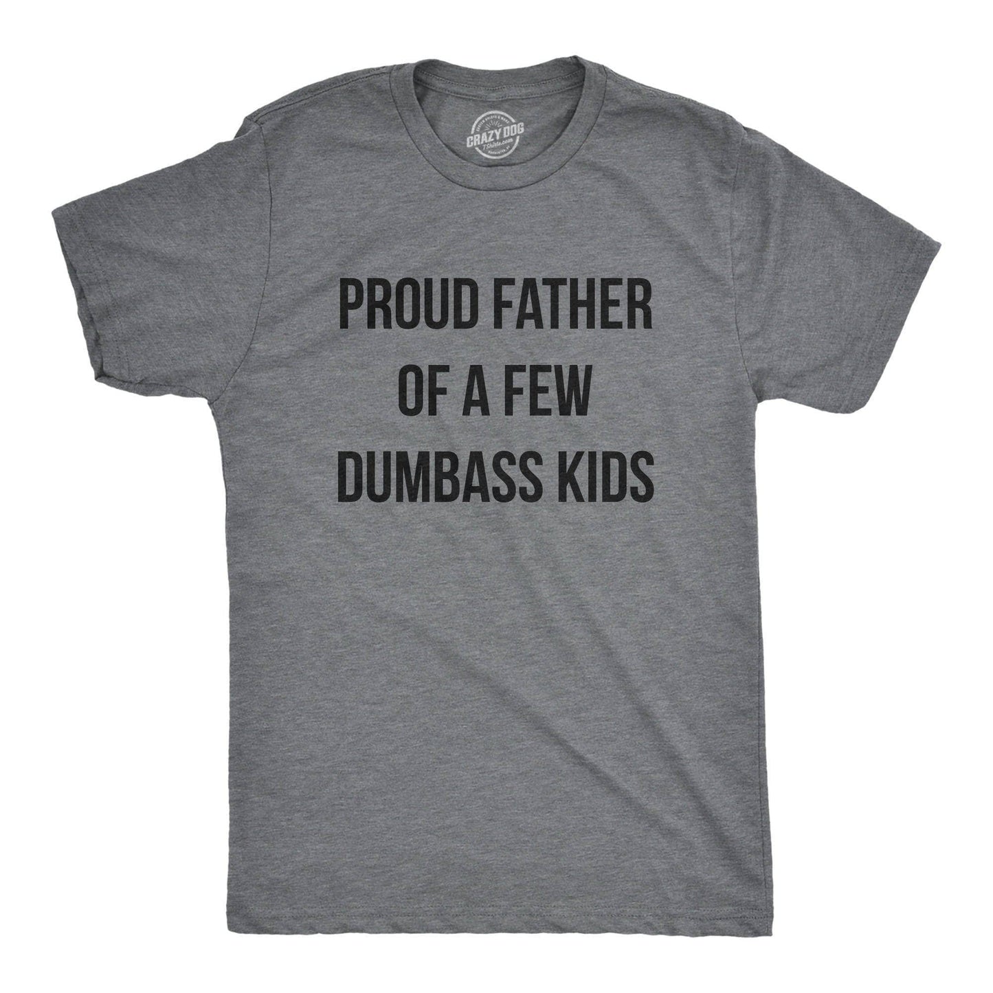 Proud Father of A Dumbass Kid Men's Tshirt Father's Day