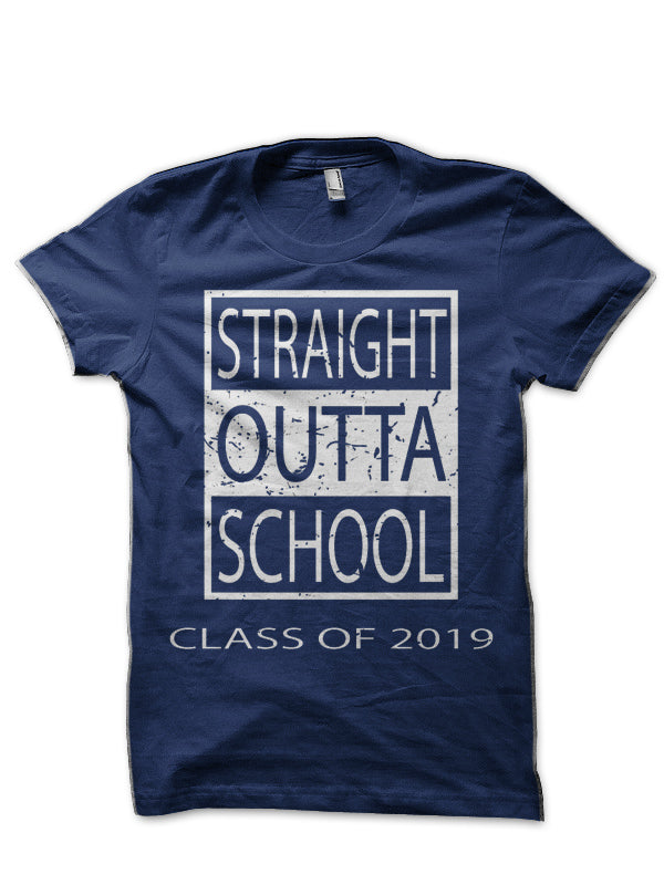 Straight Outta School Class Of 2019 ’19 T-Shirt