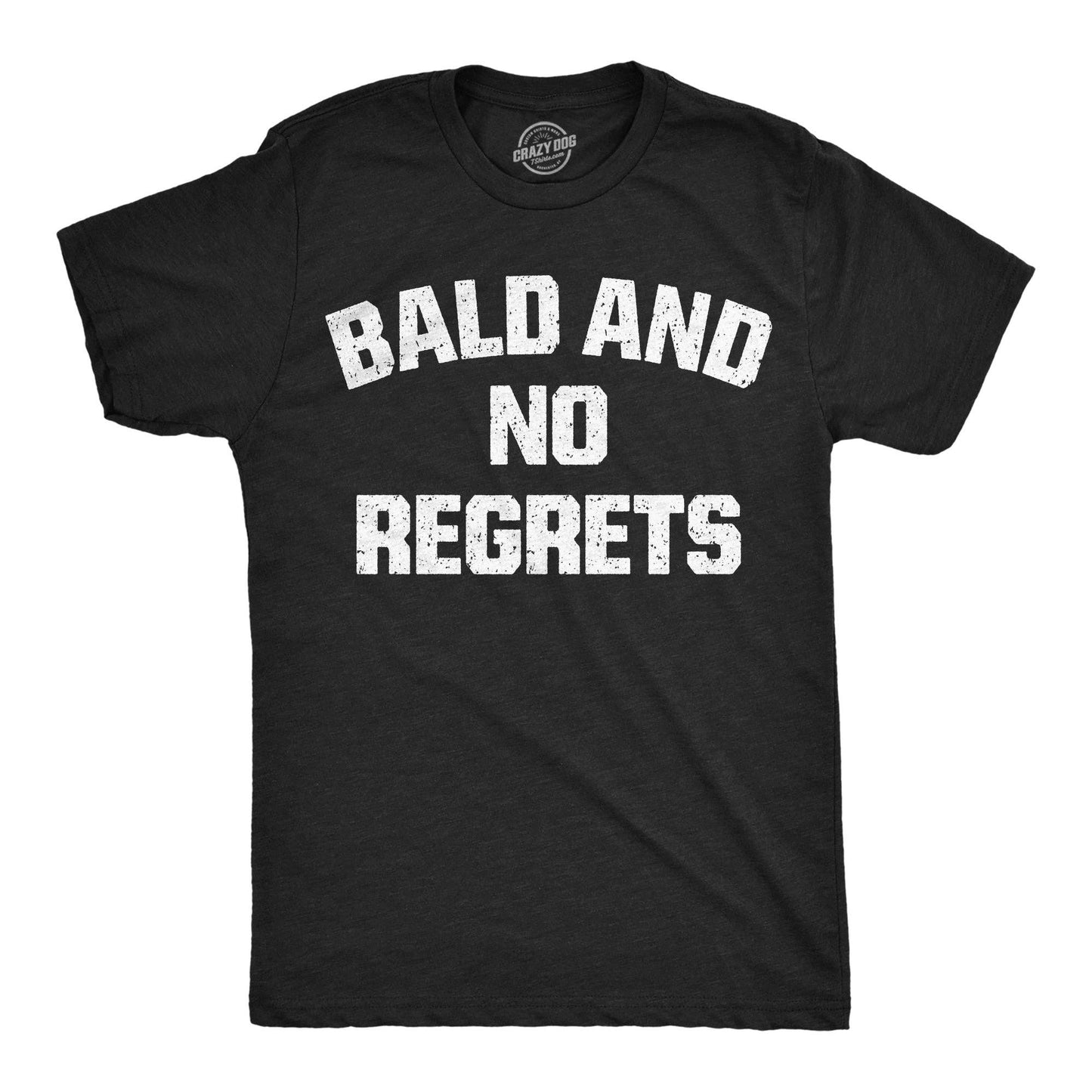 Bald and No Regrets Men's T Shirt