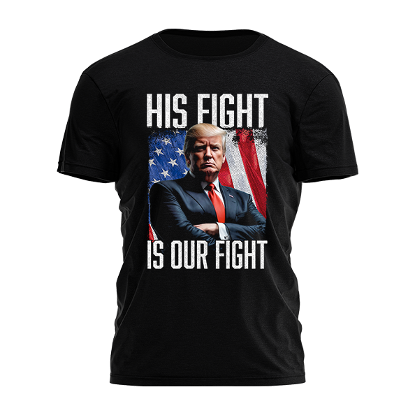 His Fight Is Our Fight Tee - 2599