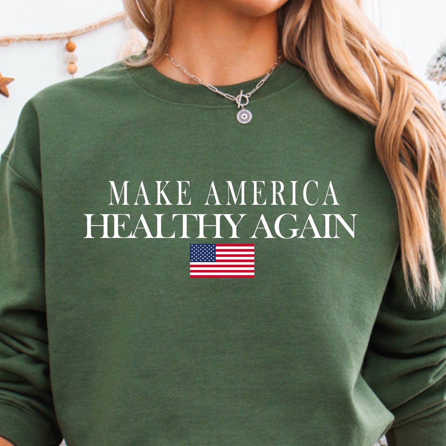 Make America Healthy Again Sweatshirt | Political Shirt