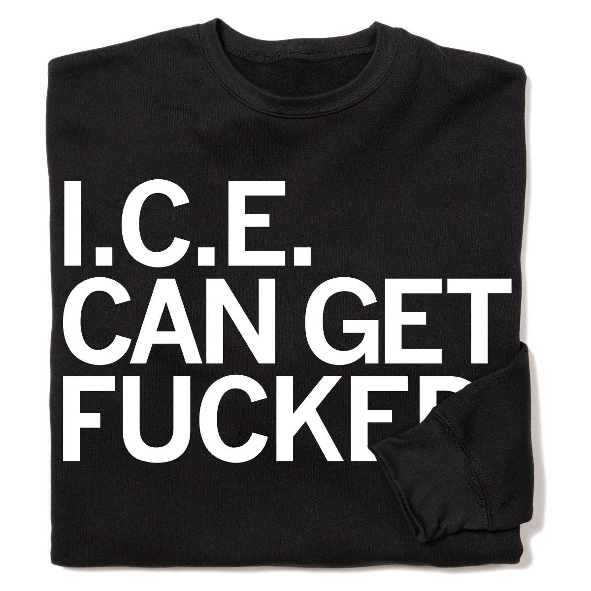 Ice Can Get F-Ed Crew Sweatshirt
