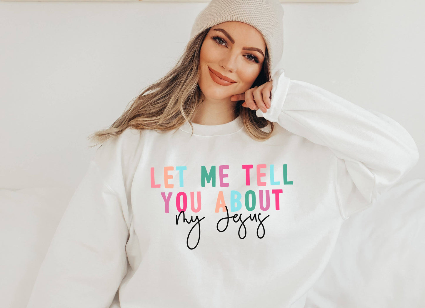Let Me Tell You About My Jesus Color Crew Neck Sweatshirt