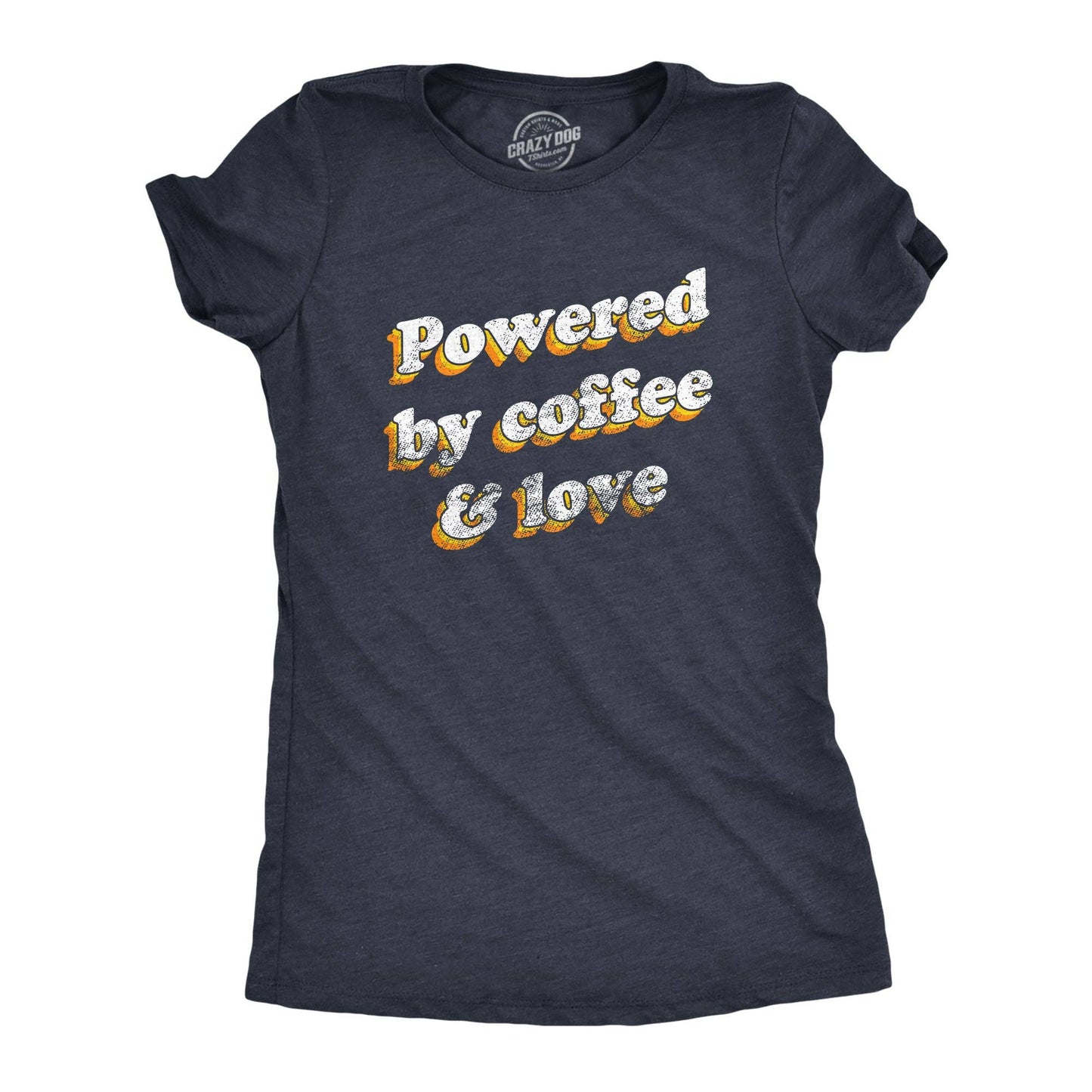 Powered By Coffee and Love Women's Tshirt Coffee Graphic Tee