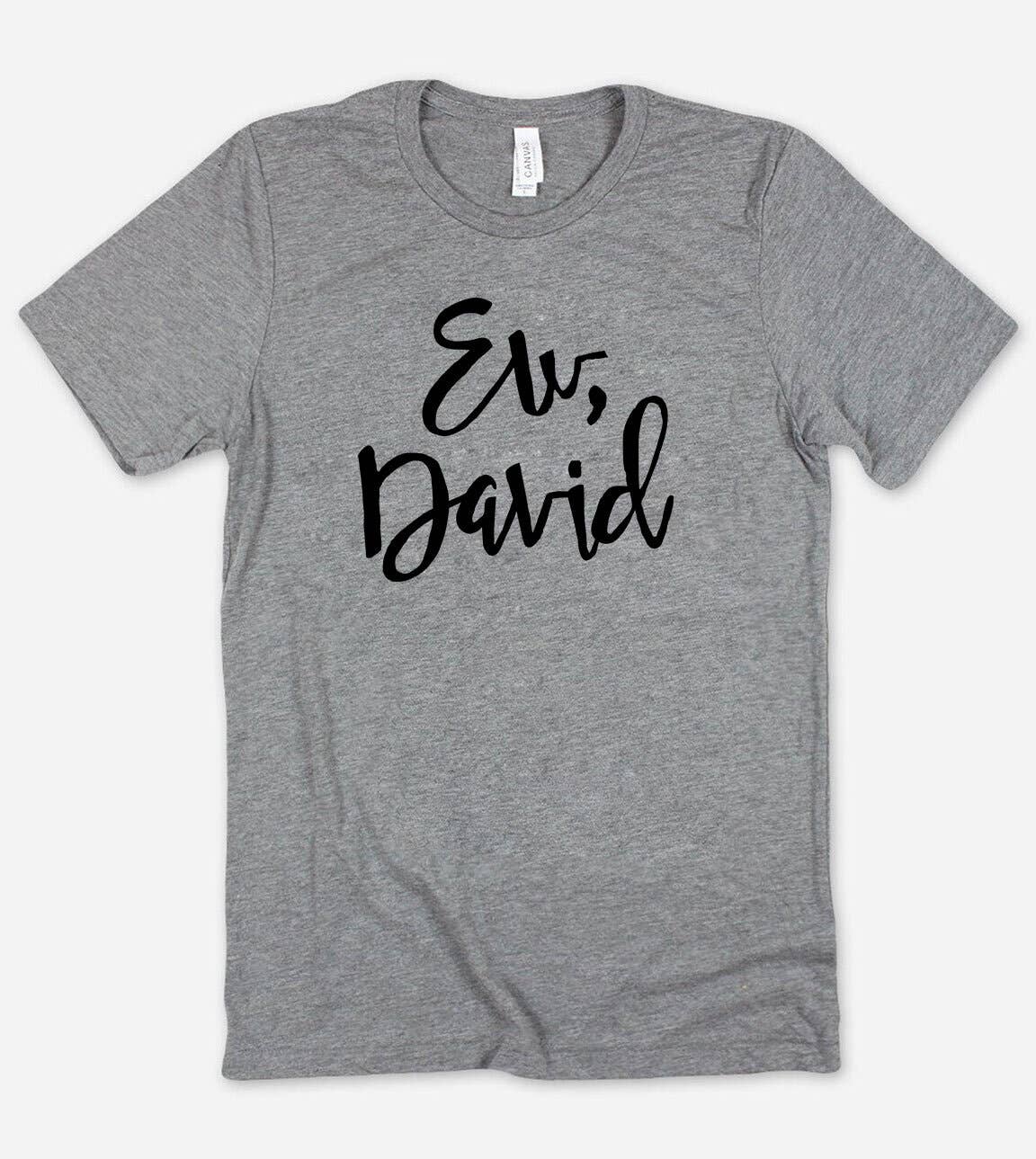 Ew David - Schitt's Creek T-Shirt