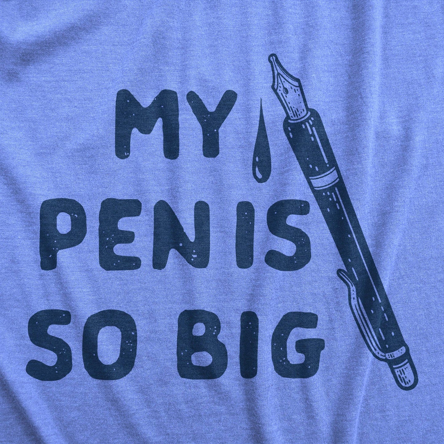 My Pen Is So Big Men's Tshirt Sex Graphic Tee Western T