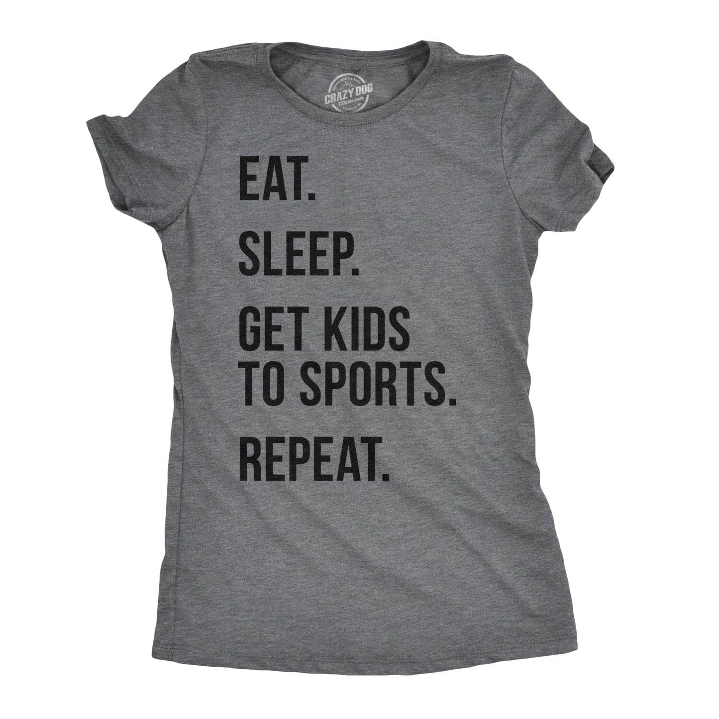 Eat Sleep Get Kids To Sports Women's Tshirt Mother's Day