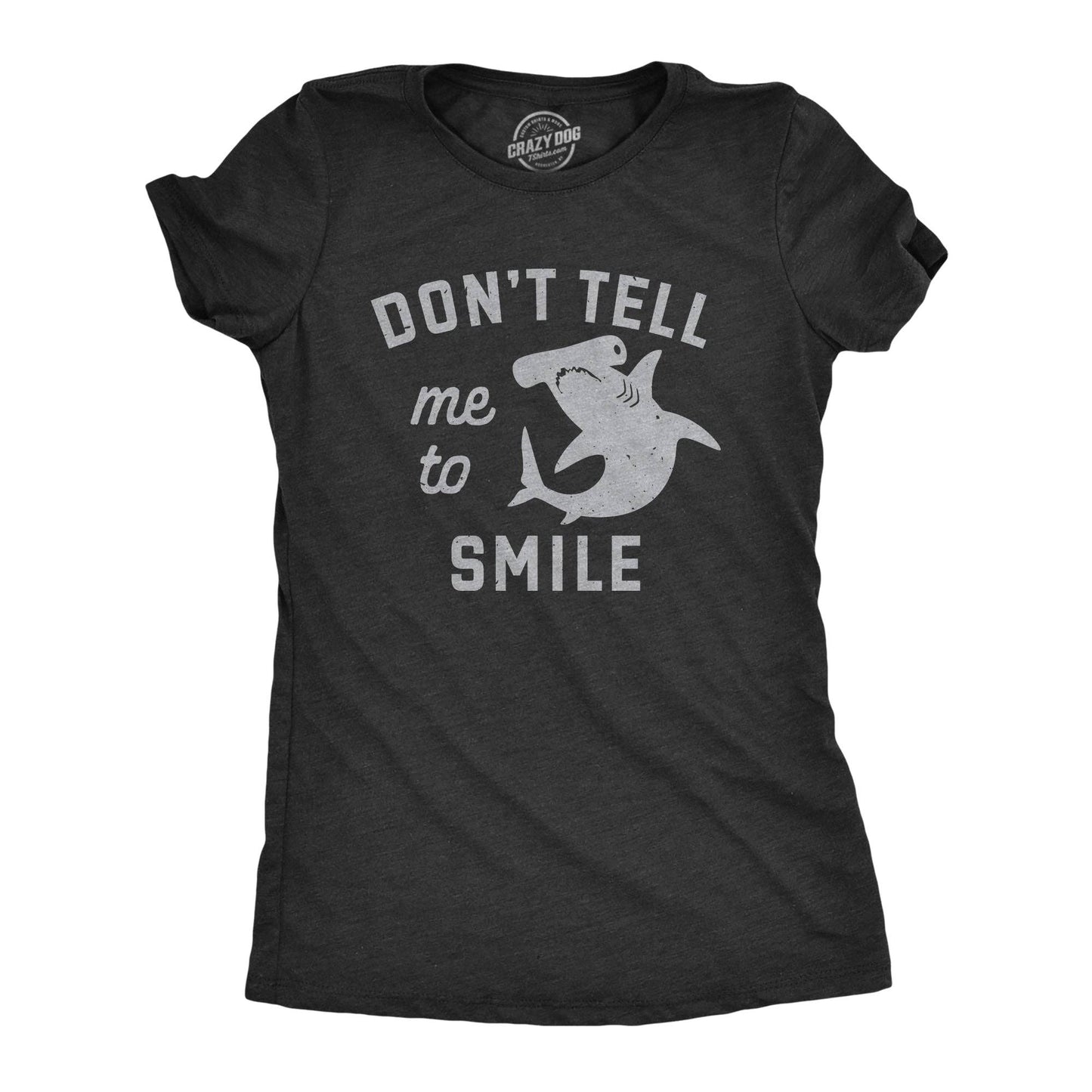 Dont Tell Me To Smile Women's Tshirt Shark Week Graphic Tee