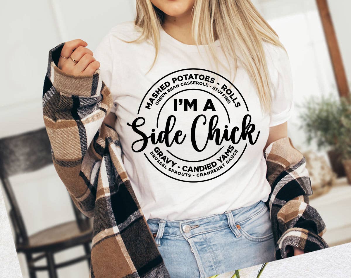 I'm A Side Chick - Funny Thanksgiving Fall Holiday T-Shirt