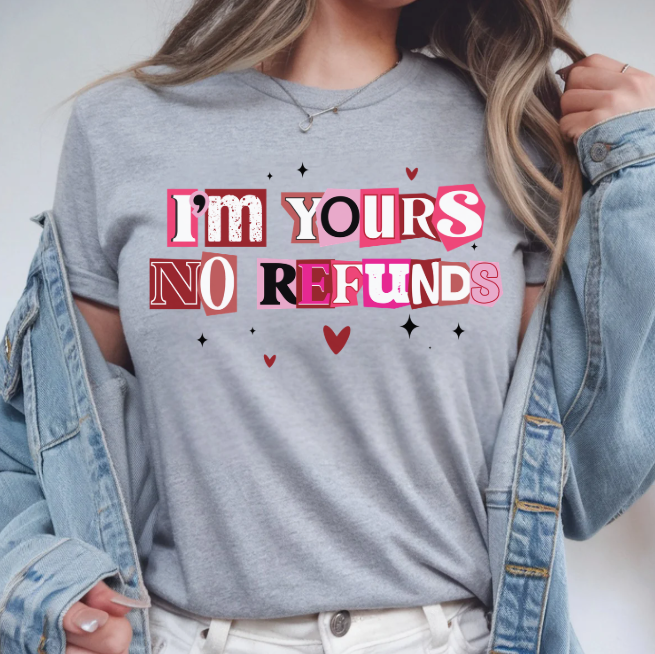 I'm Yours No Refunds - T-Shirt Gildan Softstyle