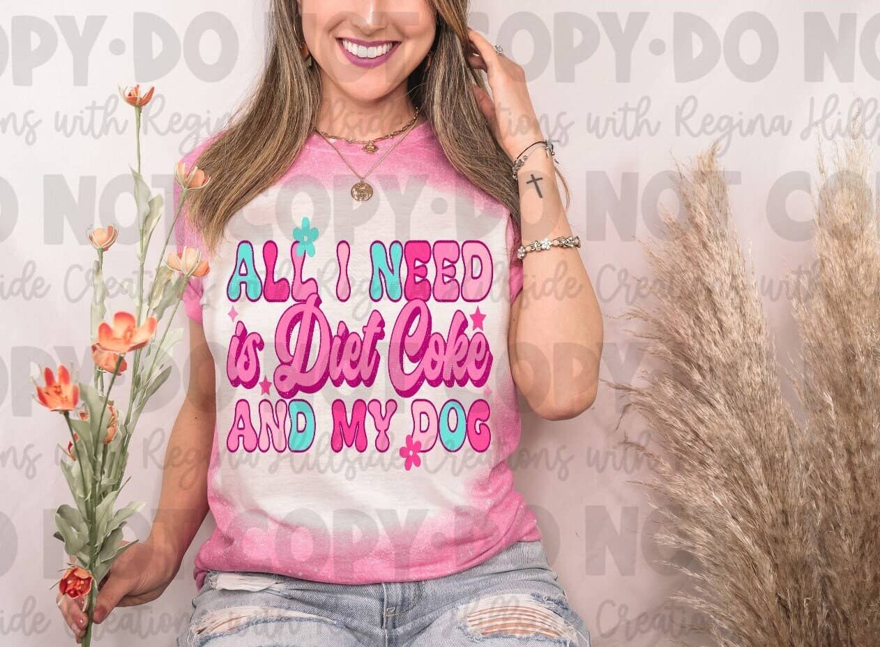 Bleached Tee All I Need Is Diet Coke, My Dog, & Coffee