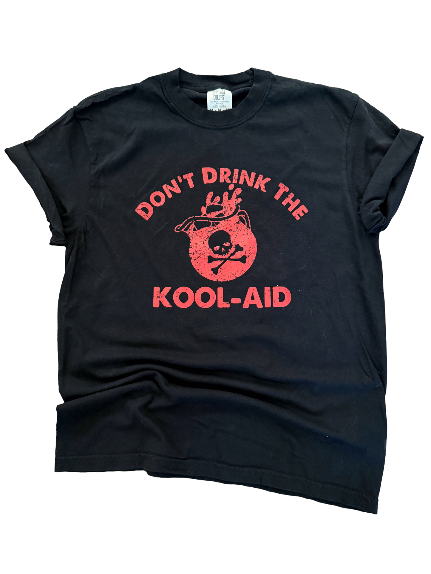 Don’T Drink the Kool-Aid – Graphic Tee