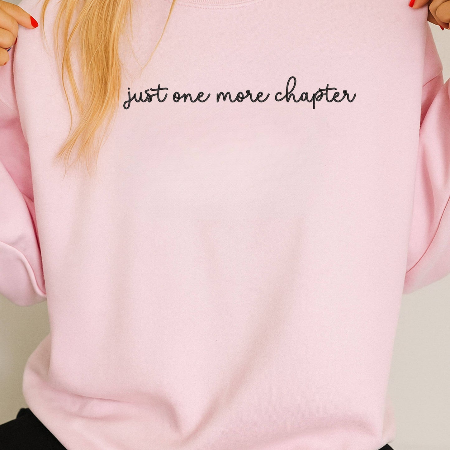 Custom Embroidered Sweatshirt, Just One More Chapter