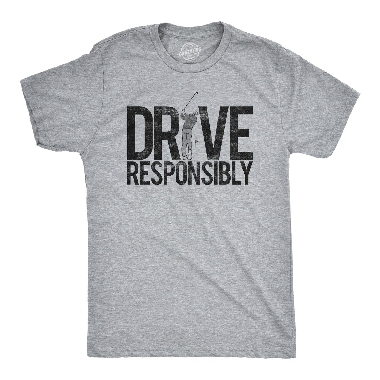 Drive Responsibly Funny Mens Golfing T Shirt Golf Graphic