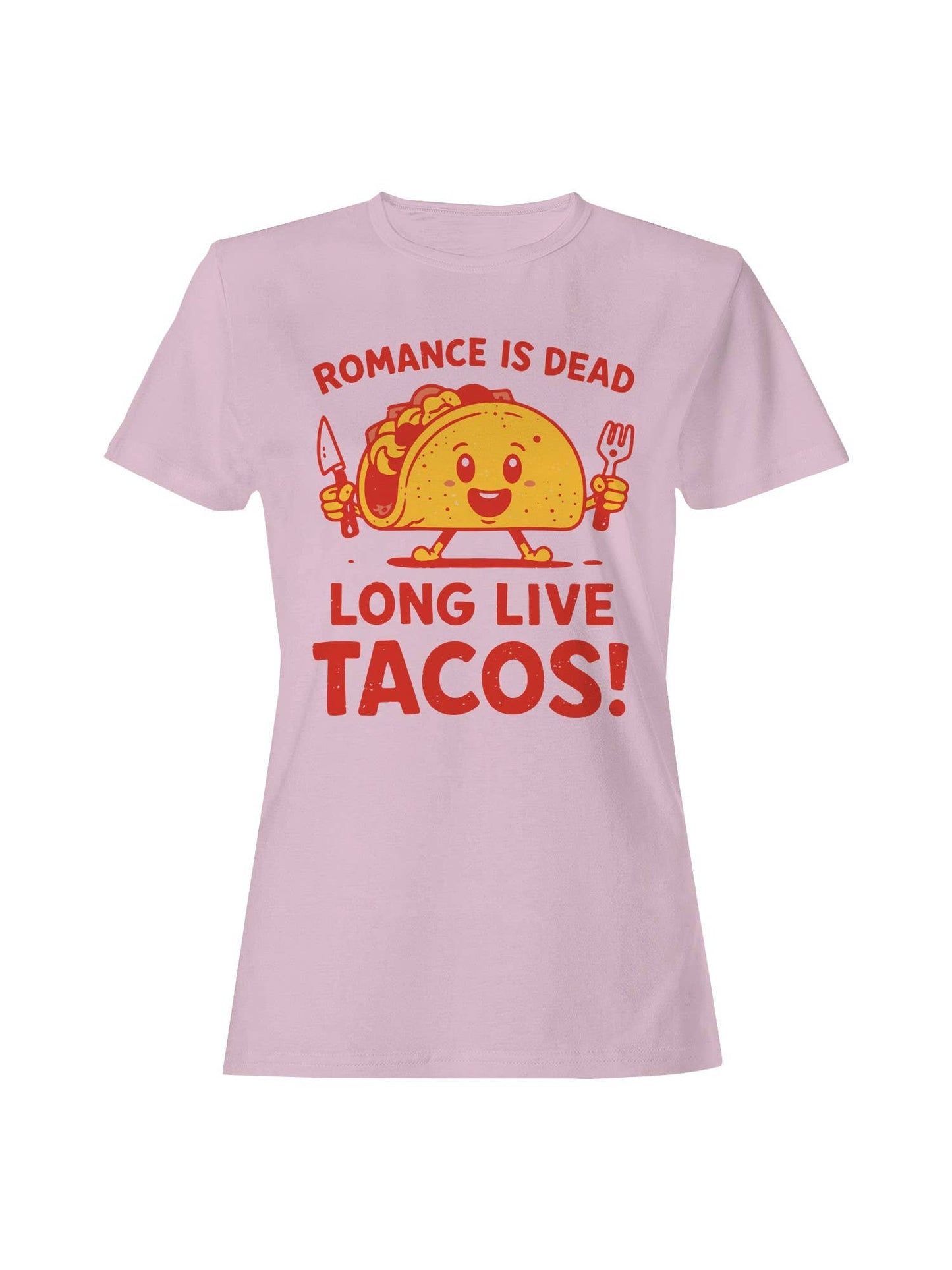 Romance Is Dead, Long Live Tacos Women's T-Shirt
