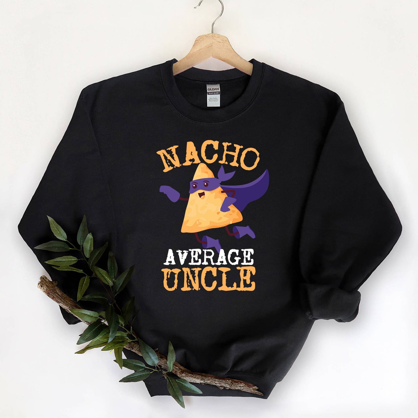 Funny Uncle - Nacho Average Uncle Sweatshirt