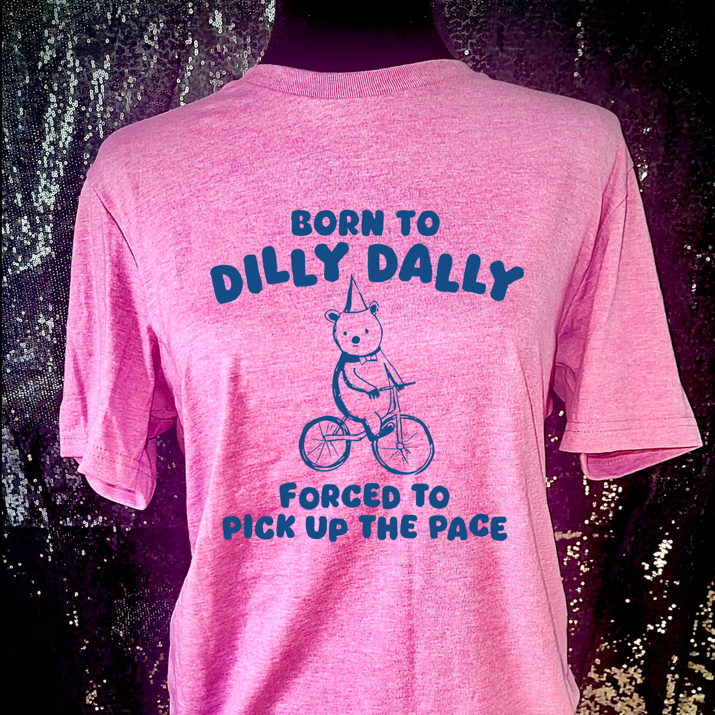 Born To Dilly Dally Bear T-Shirt
