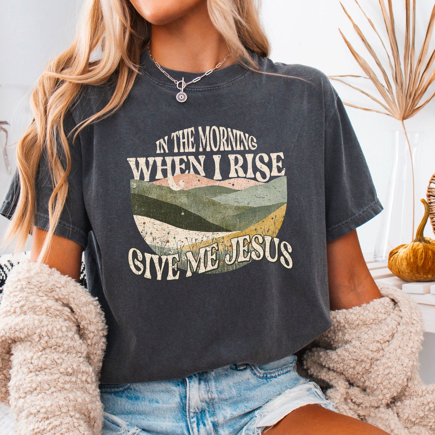 When I Rise Give Me Jesus Christian T-Shirt | Comfort Colors