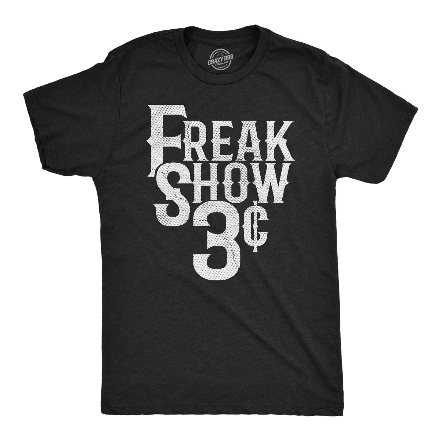 Freak Show 3 Cents Men's T Shirt