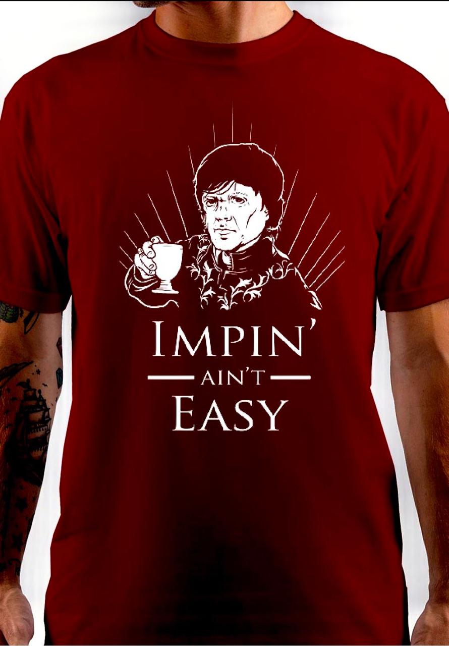 Impin Ain’t Easy T-Shirt