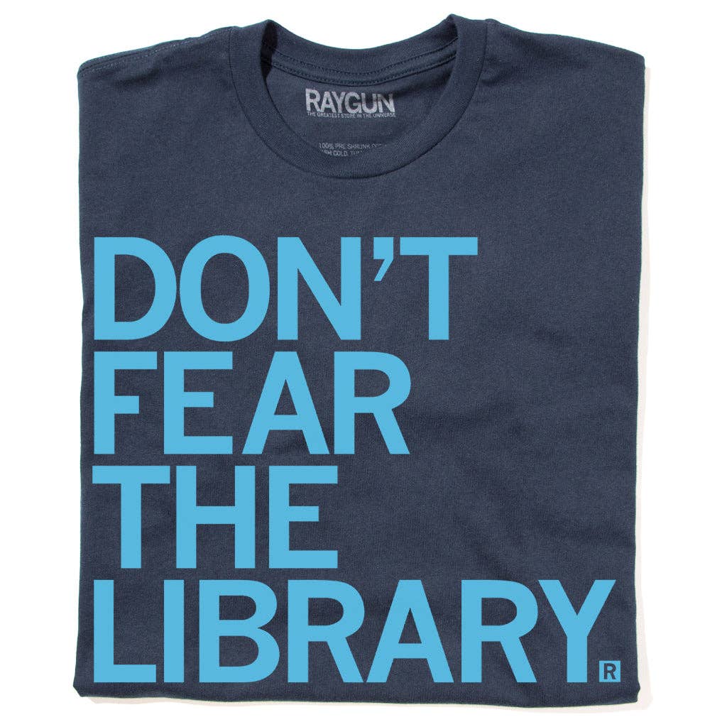 Don't Fear the Library Shirt
