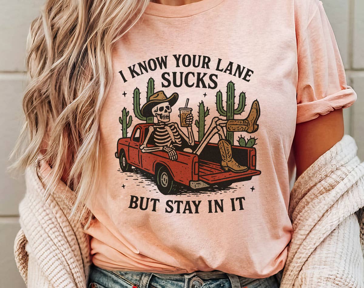 I Know Your Lane Sucks Funny Sarcastic Skelton T-Shirt
