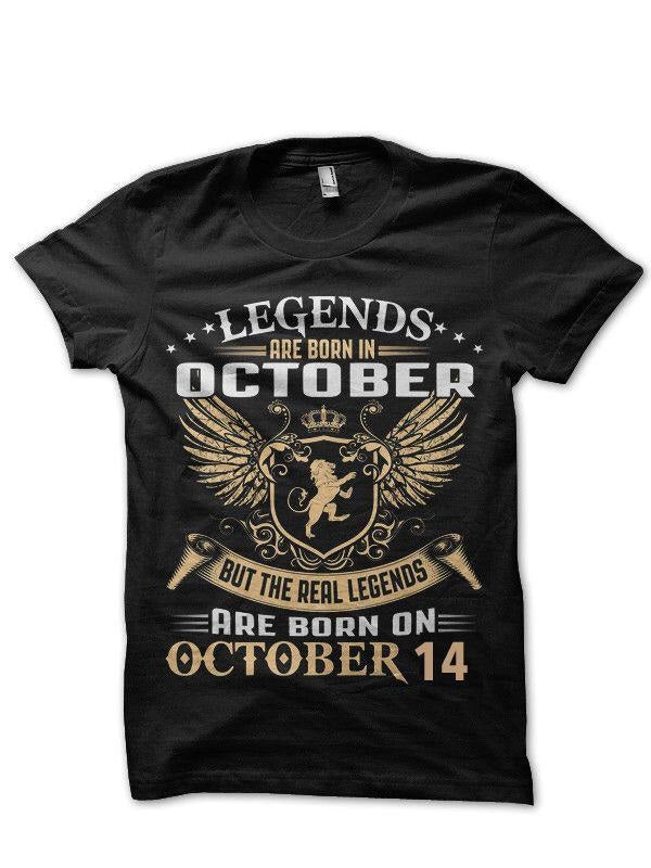 Legends Are Born In October 14 T-Shirt