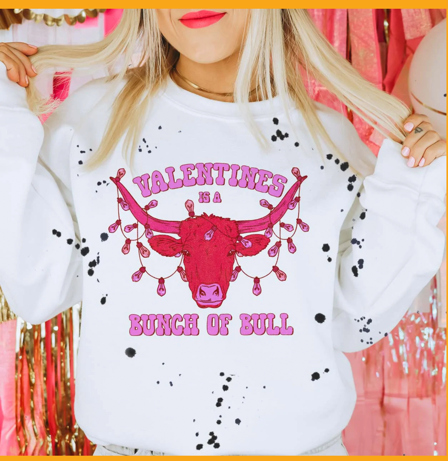 Valentines Is Bull- White Sweatshirt w/ Splatter