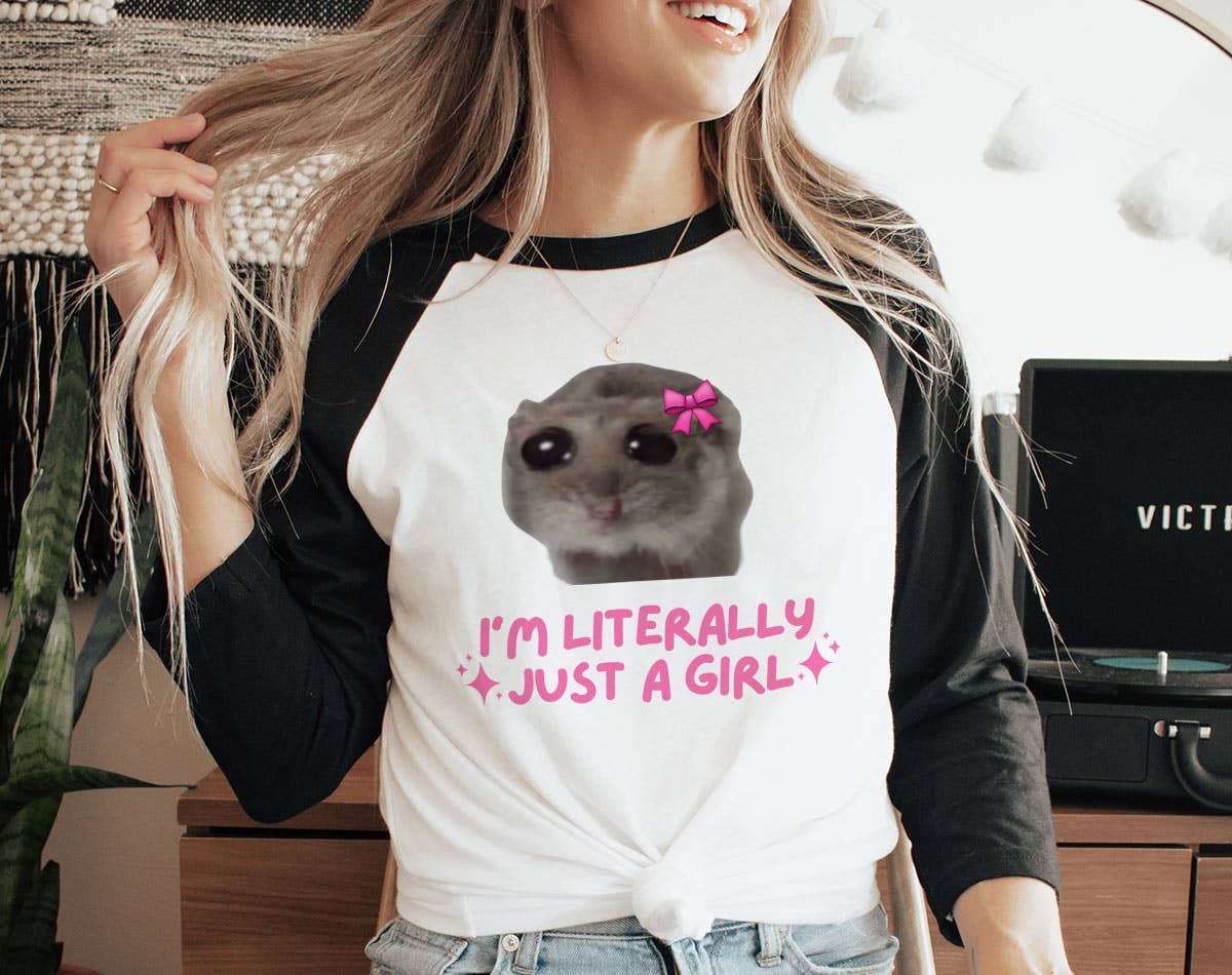 Sad Hamster Meme - I'm Literally Just A Girl Raglan T-Shirt