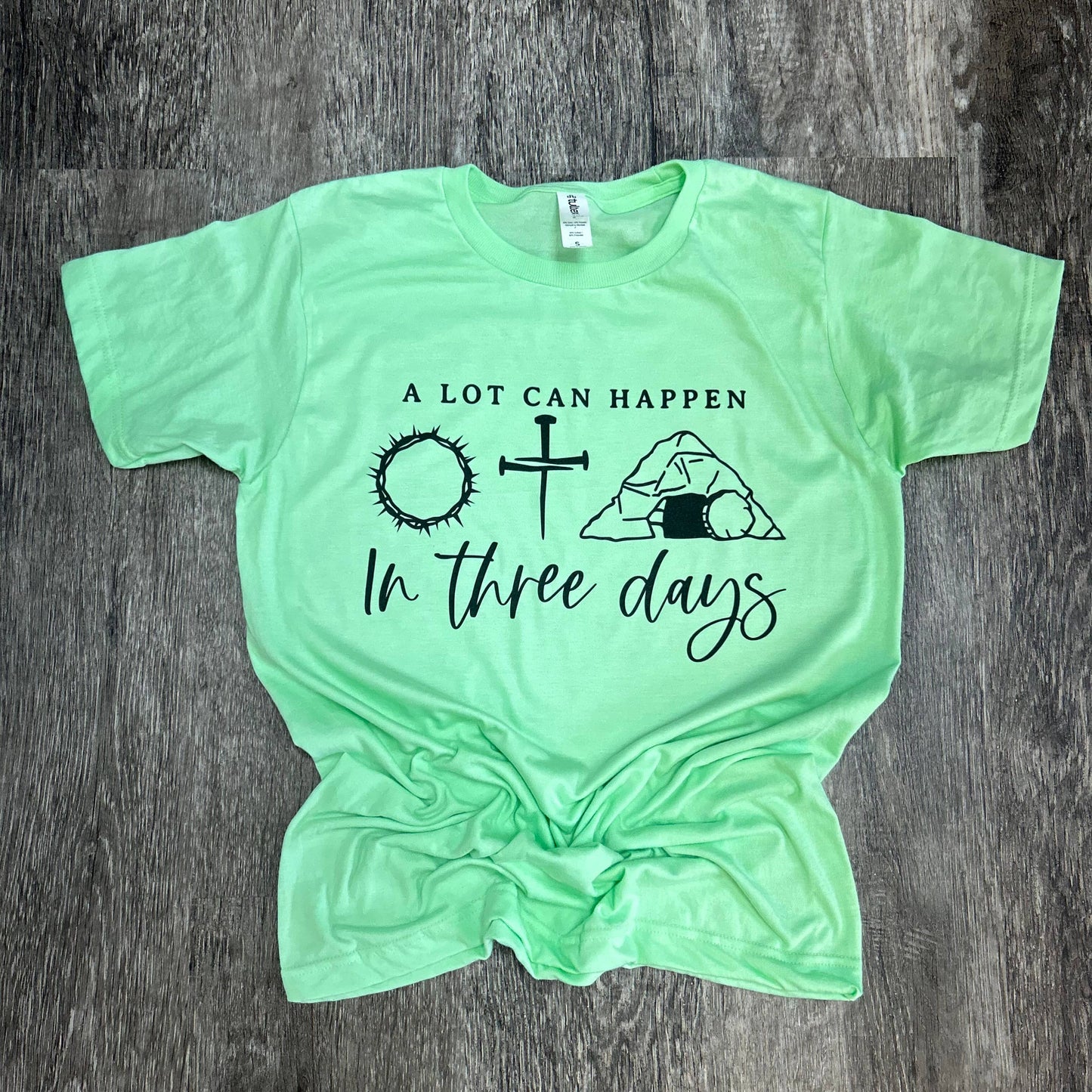A Lot Can Happen in Three Days On Mint Green Tee