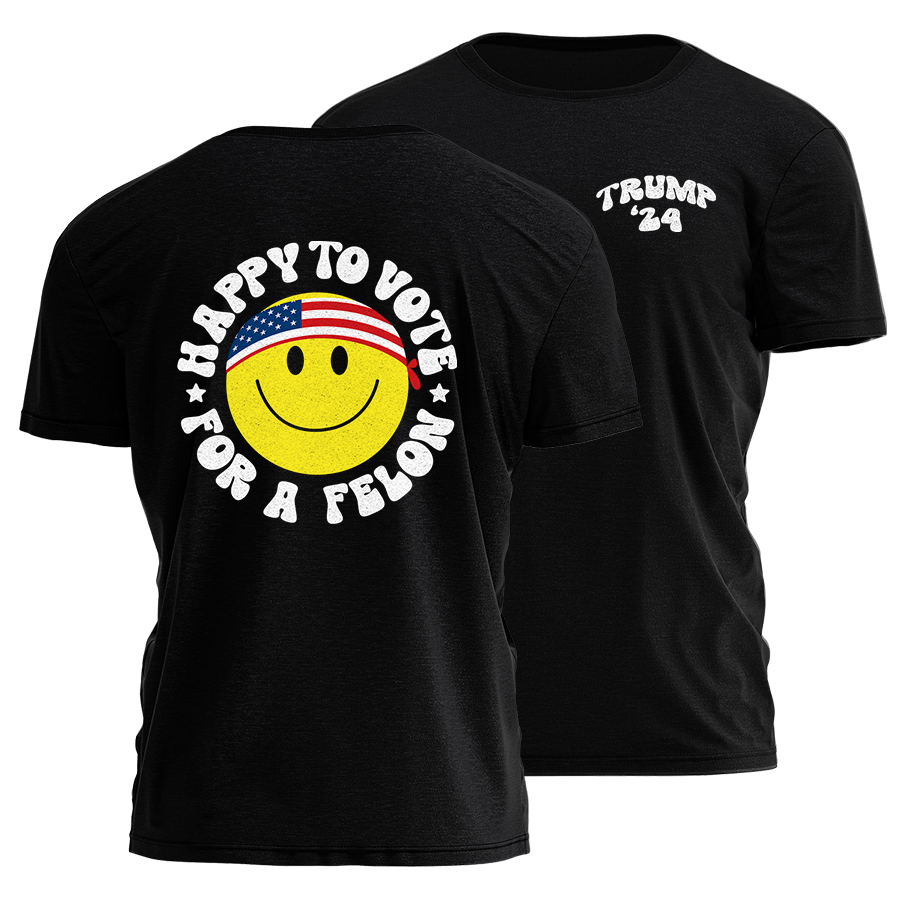Happy To Vote For A Felon - Trump 24 - Retro Smiley Tee - 2499