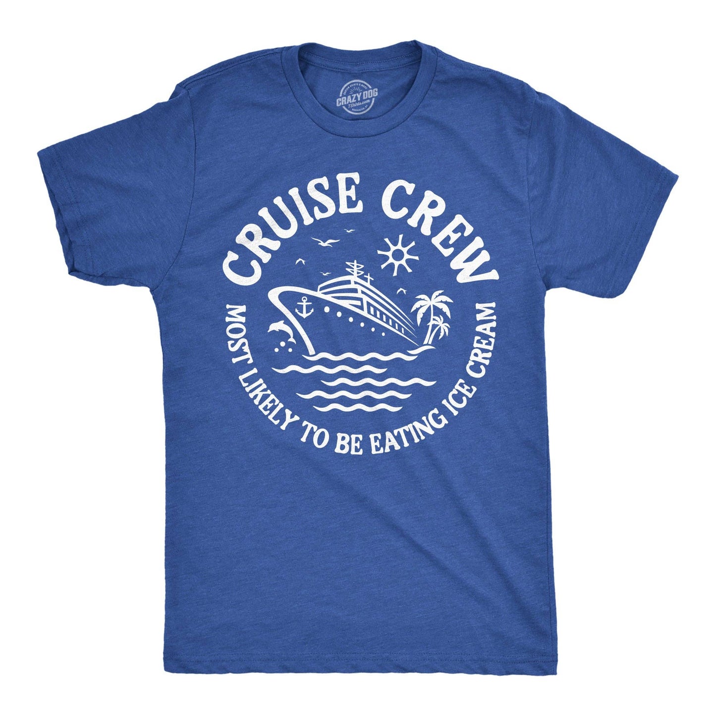 Cruise Crew Most Likely To Be Eating Ice Cream Men's T Shirt