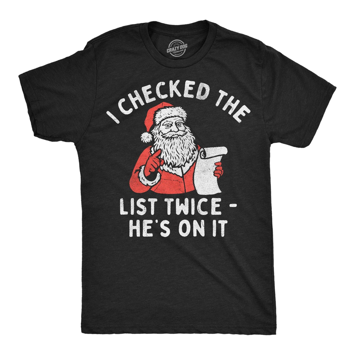 I Checked the List Twice Hes On It Men's T Shirt