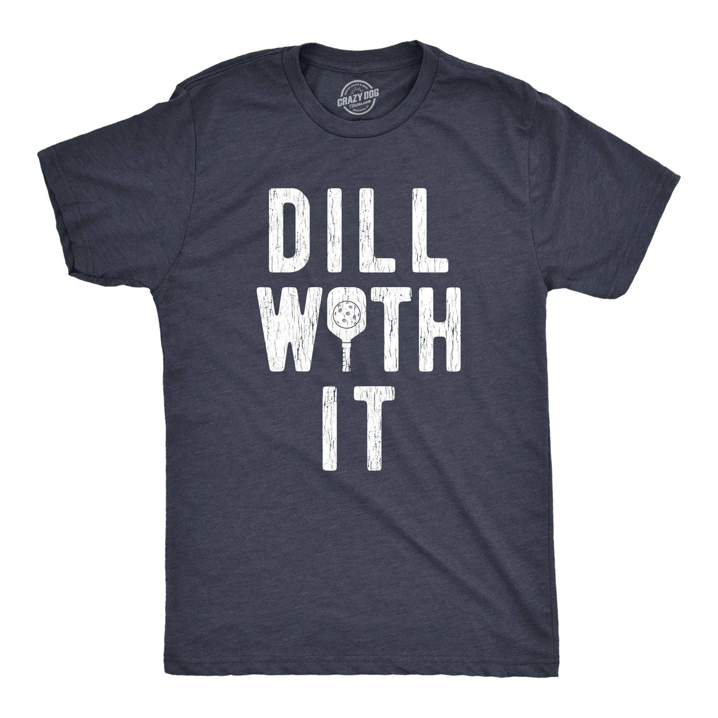 Dill with It Men's Tshirt Fitness Graphic Tee Western T