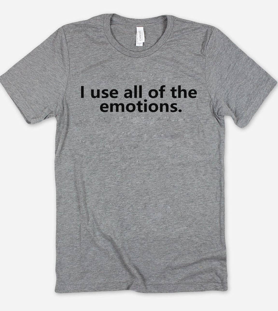 I Use All Emotions - Funny Cute Nerd Introvert Sassy T-Shirt