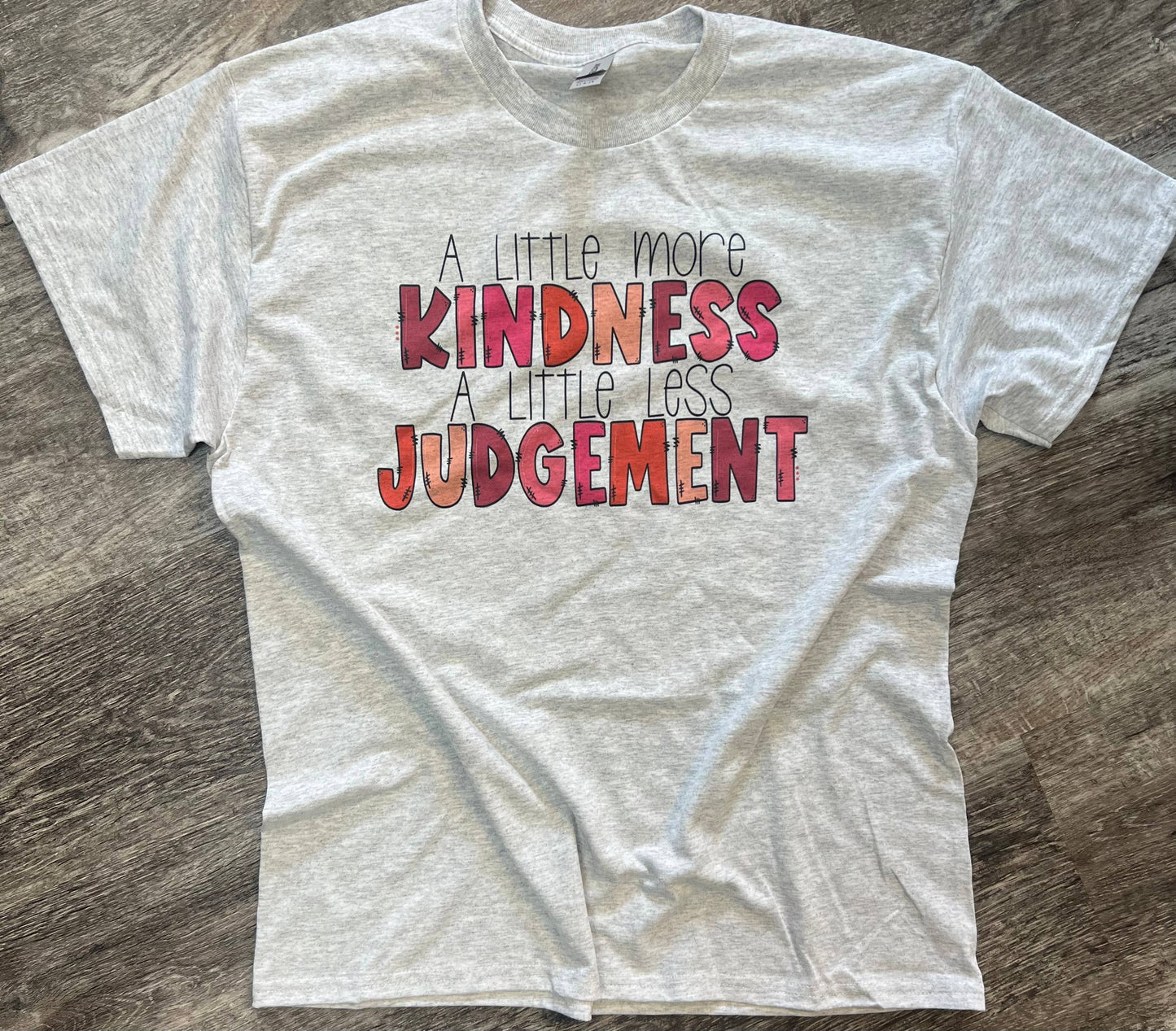 A Little More Kindness On Ash Gray Tee