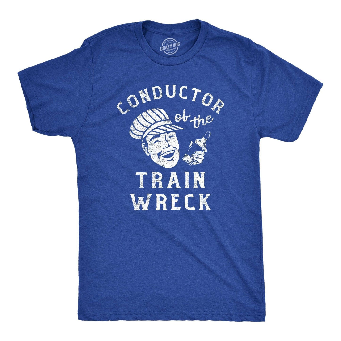 Conductor of the Train Wreck Funny Mens T Shirt Drinking