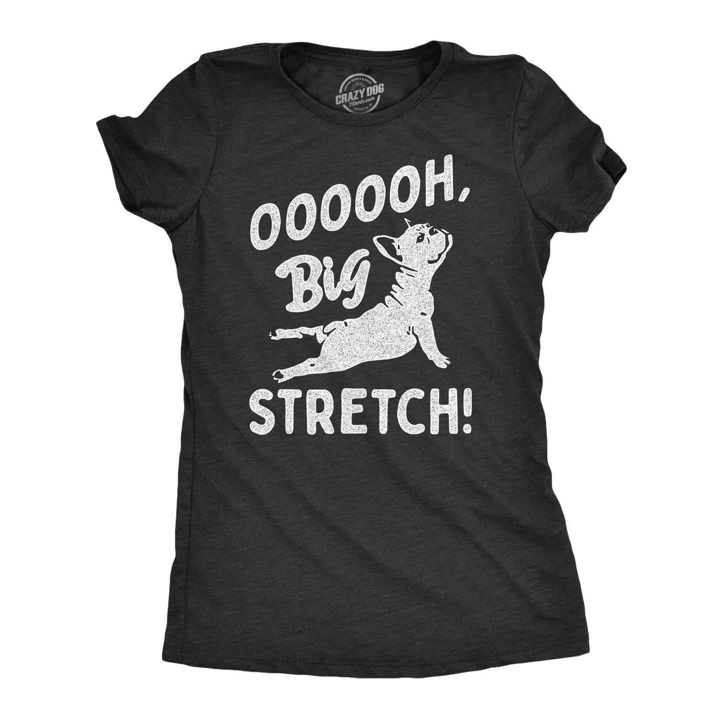 Oooooh Big Stretch Dog Women's Tshirt Dog Graphic Tee