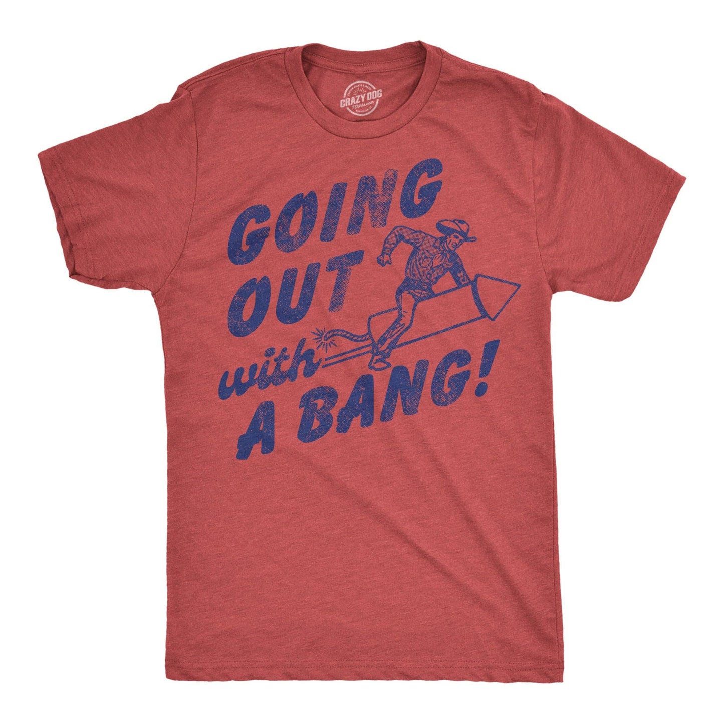 Going Out with A Bang Men's T Shirt