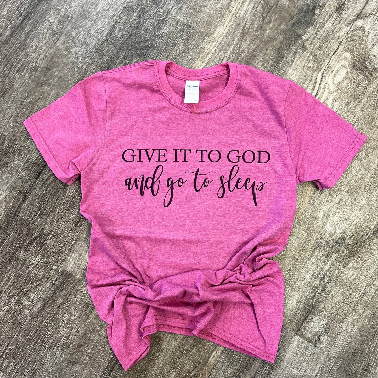 Give It To God and Go To Sleep Heather Berry Tee